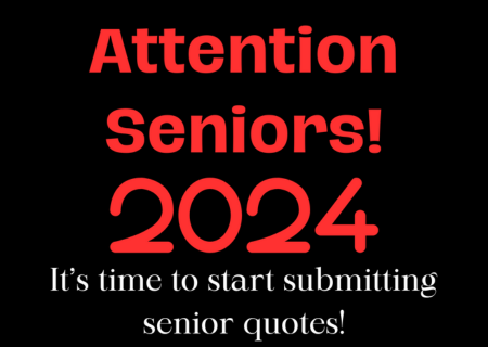  Attention Seniors! 2024 It is time to start submitting senior quotes!